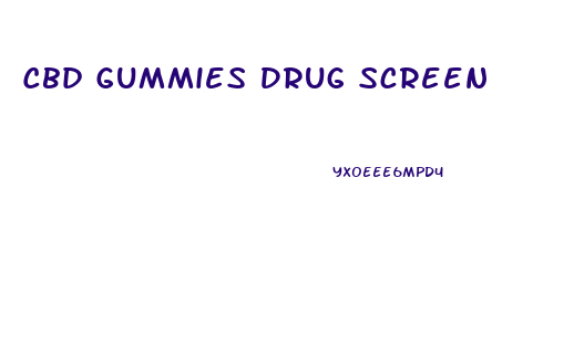 Cbd Gummies Drug Screen