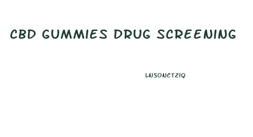 Cbd Gummies Drug Screening