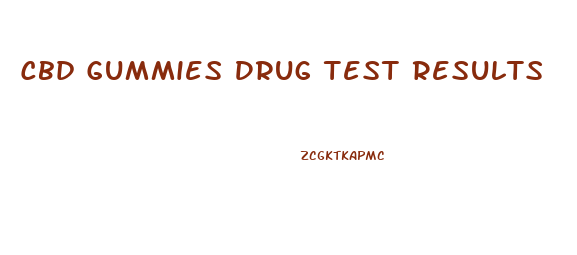 Cbd Gummies Drug Test Results