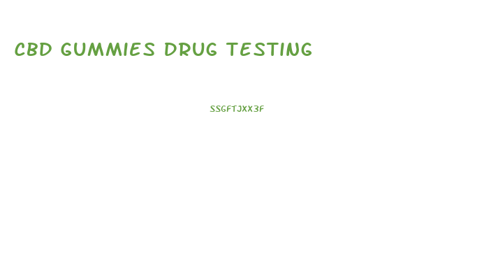 Cbd Gummies Drug Testing