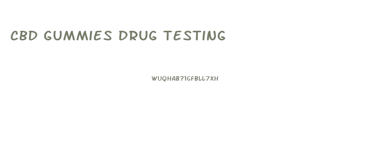 Cbd Gummies Drug Testing