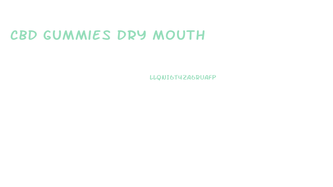 Cbd Gummies Dry Mouth