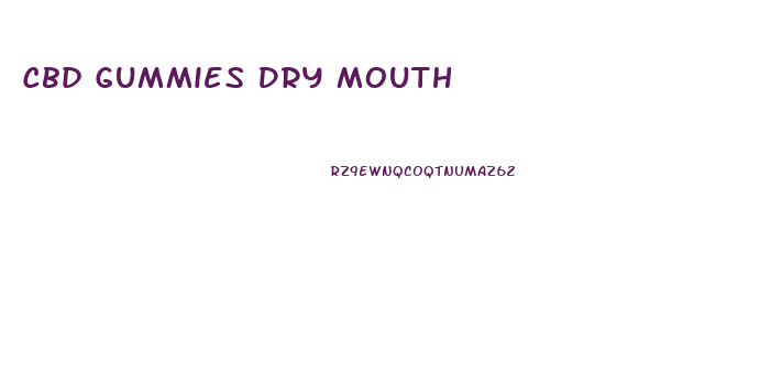 Cbd Gummies Dry Mouth