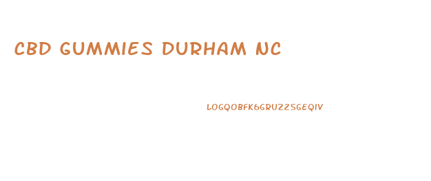 Cbd Gummies Durham Nc