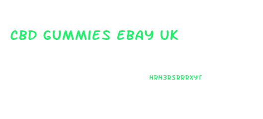 Cbd Gummies Ebay Uk