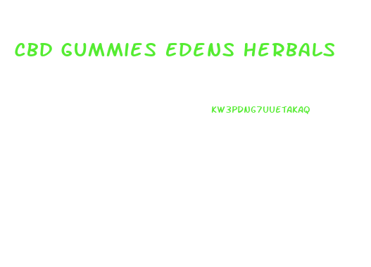Cbd Gummies Edens Herbals