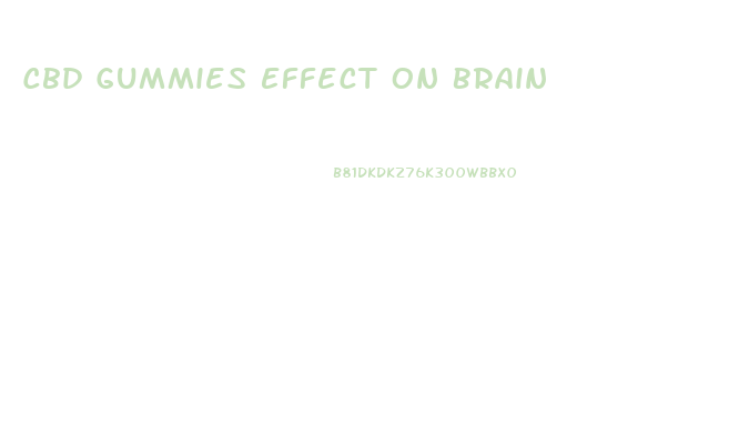 Cbd Gummies Effect On Brain
