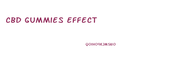 Cbd Gummies Effect