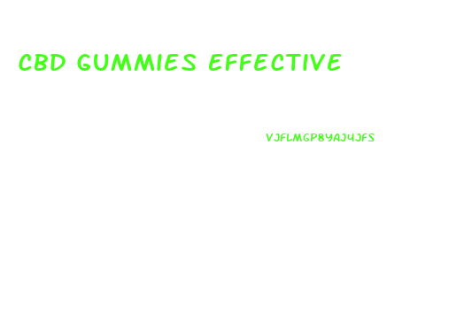 Cbd Gummies Effective