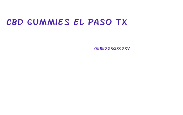 Cbd Gummies El Paso Tx
