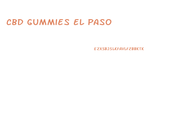 Cbd Gummies El Paso