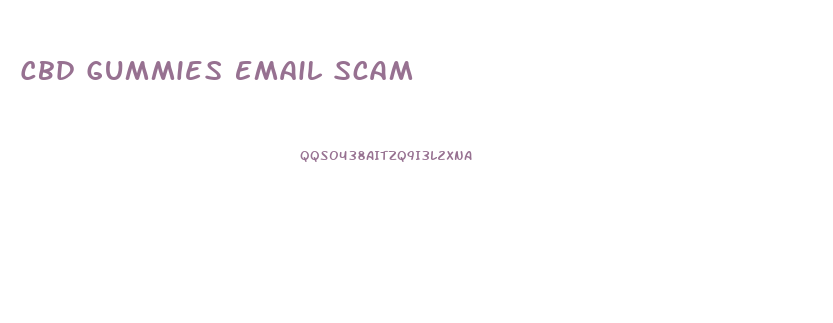 Cbd Gummies Email Scam