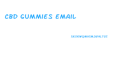 Cbd Gummies Email
