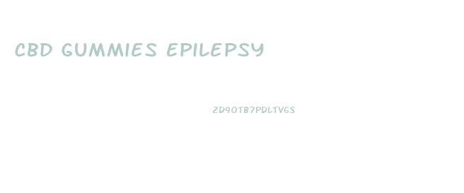 Cbd Gummies Epilepsy