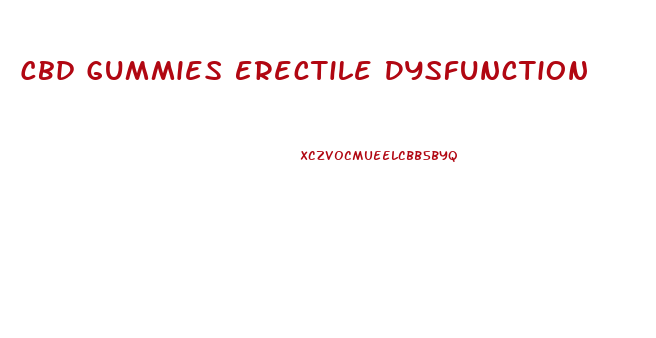 Cbd Gummies Erectile Dysfunction
