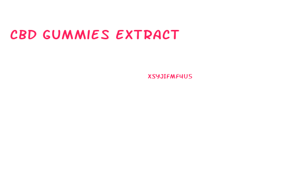 Cbd Gummies Extract