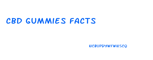 Cbd Gummies Facts