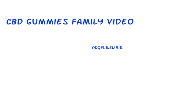Cbd Gummies Family Video