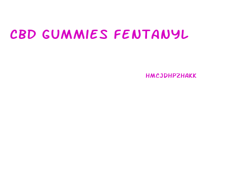 Cbd Gummies Fentanyl