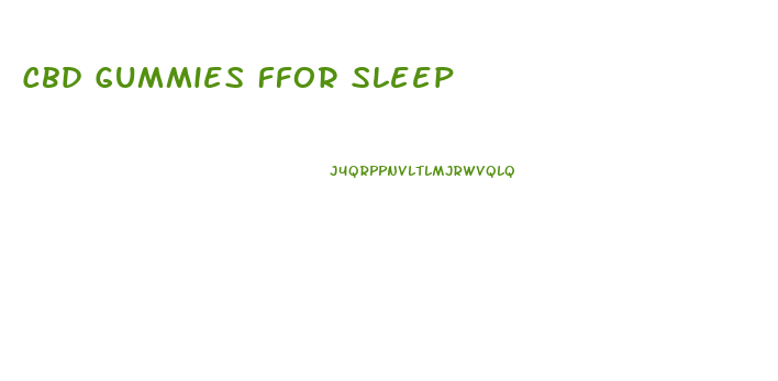 Cbd Gummies Ffor Sleep