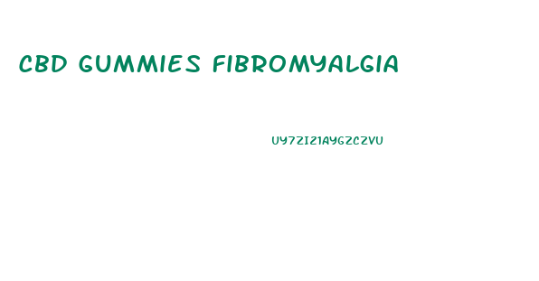 Cbd Gummies Fibromyalgia