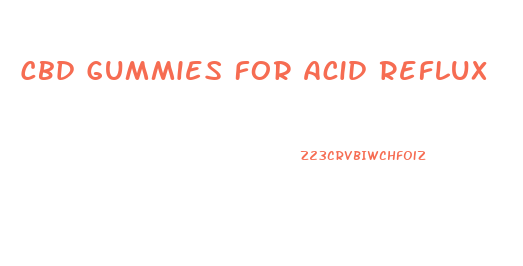 Cbd Gummies For Acid Reflux