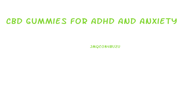 Cbd Gummies For Adhd And Anxiety For Adults