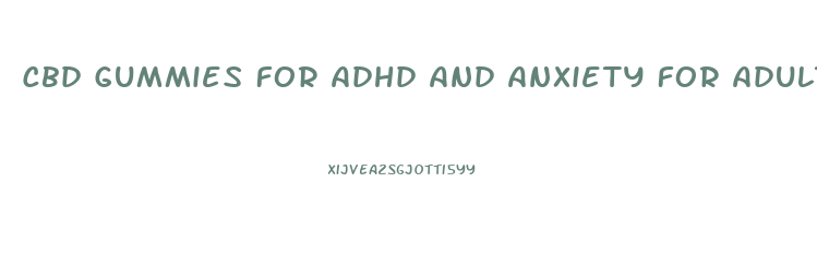 Cbd Gummies For Adhd And Anxiety For Adults