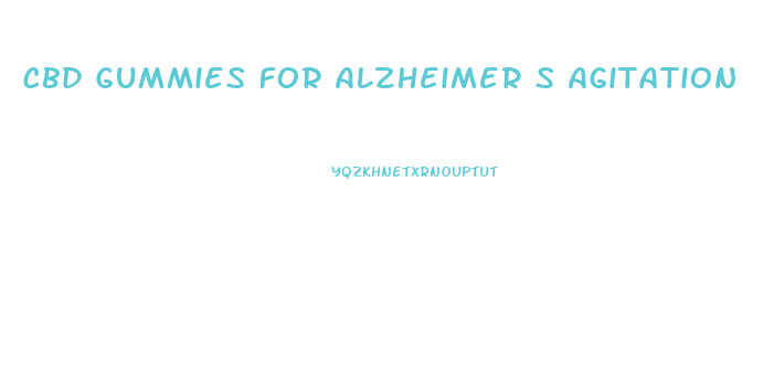 Cbd Gummies For Alzheimer S Agitation