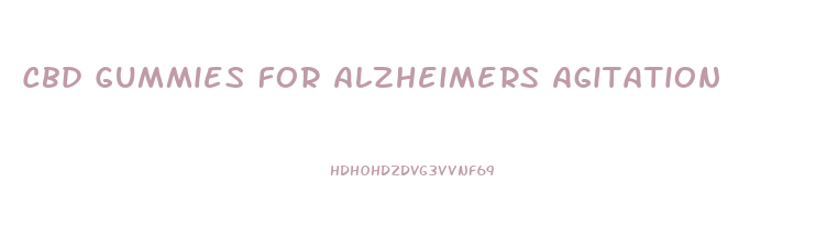 Cbd Gummies For Alzheimers Agitation