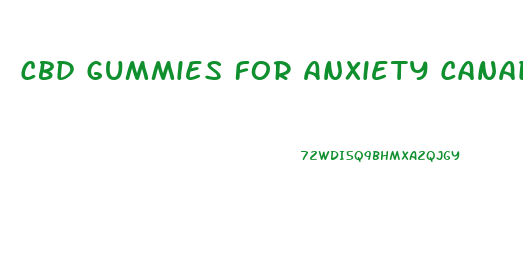 Cbd Gummies For Anxiety Canada