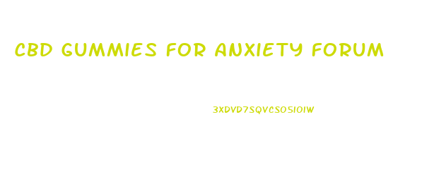 Cbd Gummies For Anxiety Forum