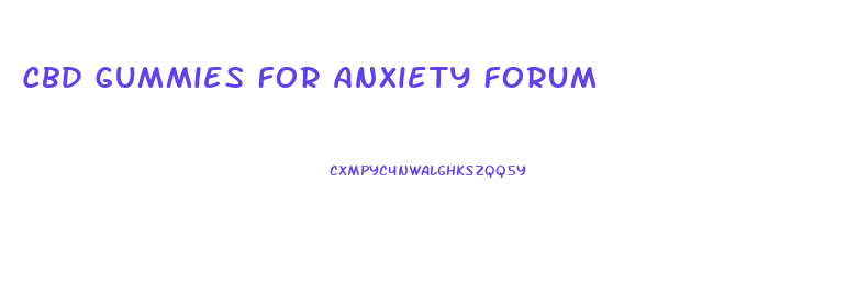 Cbd Gummies For Anxiety Forum