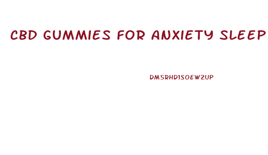 Cbd Gummies For Anxiety Sleep And Pain