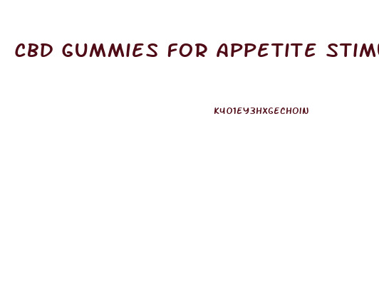 Cbd Gummies For Appetite Stimulant