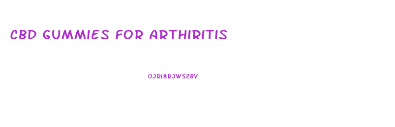Cbd Gummies For Arthiritis