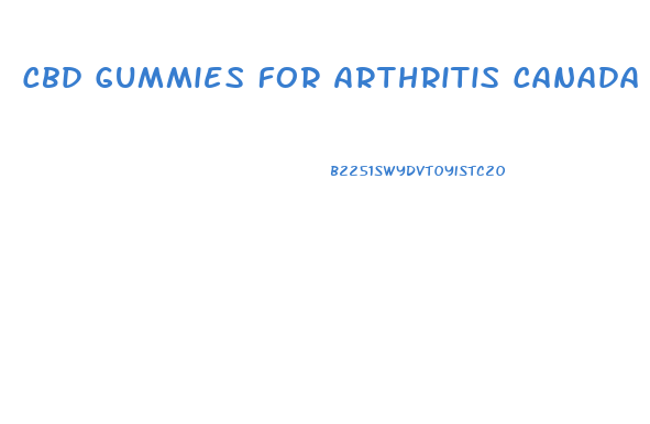Cbd Gummies For Arthritis Canada