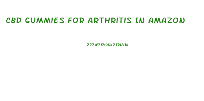 Cbd Gummies For Arthritis In Amazon