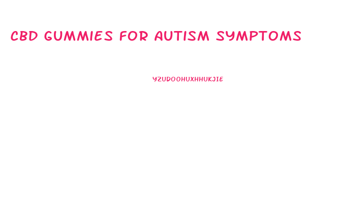 Cbd Gummies For Autism Symptoms