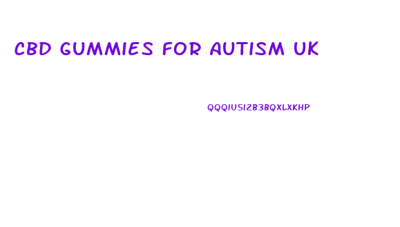 Cbd Gummies For Autism Uk