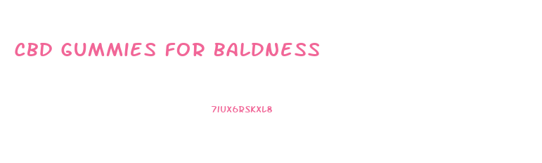 Cbd Gummies For Baldness