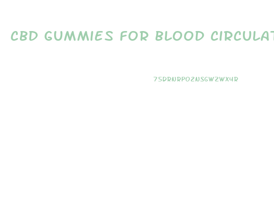 Cbd Gummies For Blood Circulation