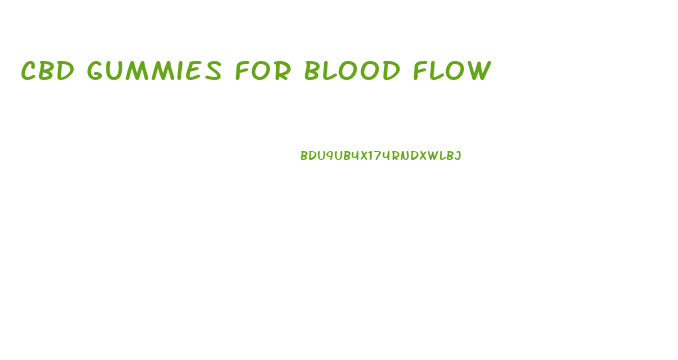 Cbd Gummies For Blood Flow