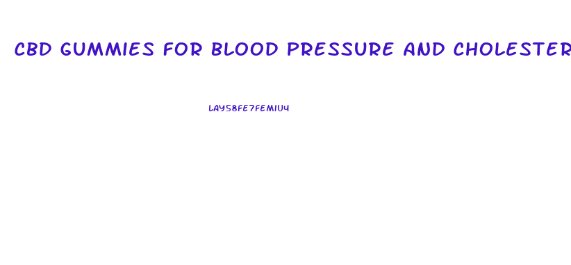 Cbd Gummies For Blood Pressure And Cholesterol