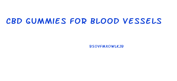 Cbd Gummies For Blood Vessels