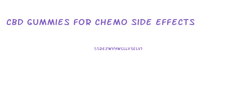 Cbd Gummies For Chemo Side Effects