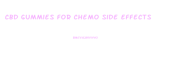 Cbd Gummies For Chemo Side Effects
