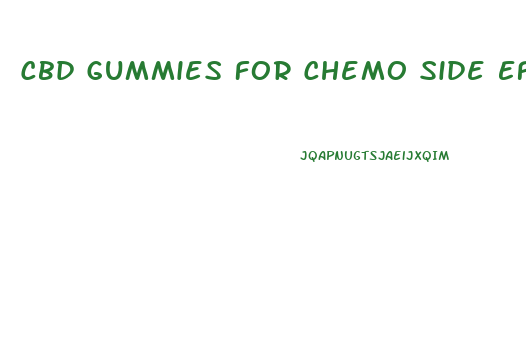 Cbd Gummies For Chemo Side Effects