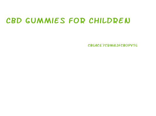 Cbd Gummies For Children