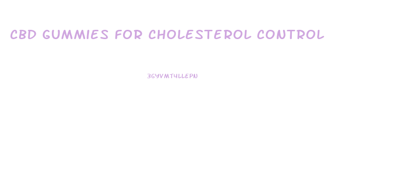 Cbd Gummies For Cholesterol Control